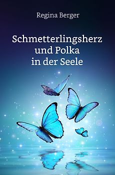 Schmetterlingsherz und Polka in der Seele