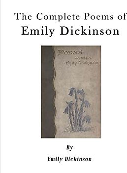 The Complete Poems of Emily Dickinson (Poetry Collections - Emily Dickinson)