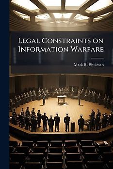 Legal Constraints on Information Warfare