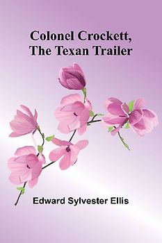 Colonel Crockett, The Texan Trailer