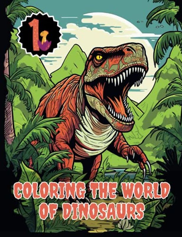 Coloring the World of Dinosaurs Volume 1: For Kids 6-12 Years Old, Authentic Dinosaur Art