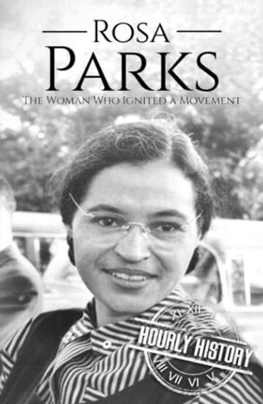 Rosa Parks: The Woman Who Ignited a Movement