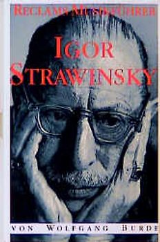 Reclams Musikführer: Igor Strawinsky