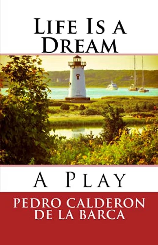 Life Is a Dream: A Play