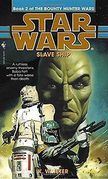 Star Wars: The Bounty Hunter Wars: Slave Ship: Book 2 - K.W. Jeter