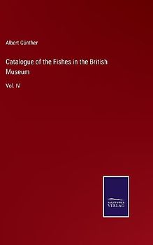 Catalogue of the Fishes in the British Museum