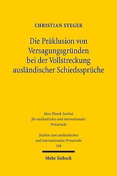 Die Präklusion von Versagungsgründen bei der Vollstreckung ausländischer Schiedssprüche