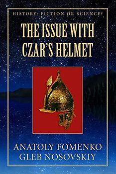 The Issue with Czar's Helmet (History: Fiction or Science?, Band 13)