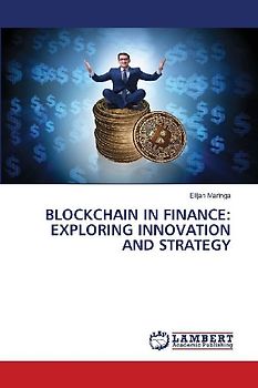BLOCKCHAIN IN FINANCE: EXPLORING INNOVATION AND STRATEGY