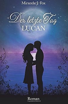 Der letzte Tag - Lucan - Fox, Miranda J.