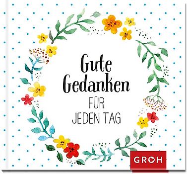 Gute Gedanken für jeden Tag