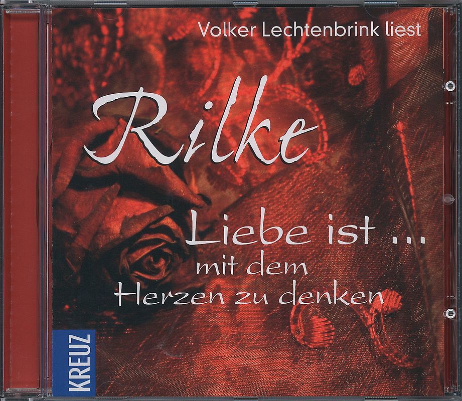 Rilke, Liebe ist ... mit dem Herzen zu denken