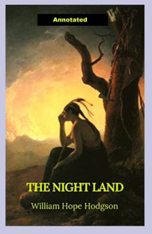 The Night Land Annotated
