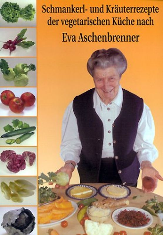 Schmankerl und Kräuterrezepte aus der vegetarischen Küche