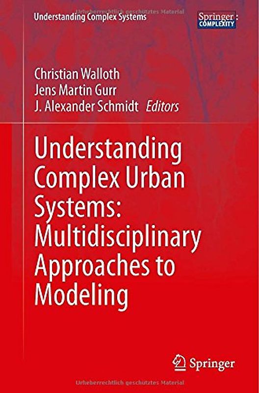 Understanding Complex Urban Systems: Multidisciplinary Approaches to Modeling