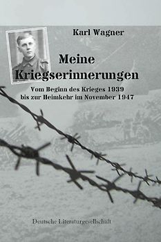 Karl Wagner – Meine Kriegserinnerungen