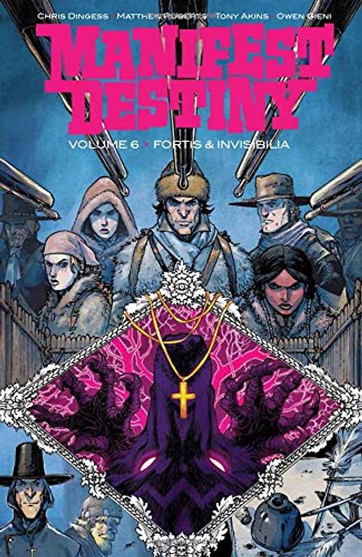 Manifest Destiny Volume 6: Fortis & Invisibilia