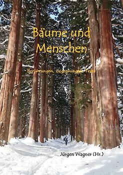 Bäumen begegnen / Bäume und Menschen