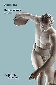 The Discobolus (British Museum Objects in Focus)
