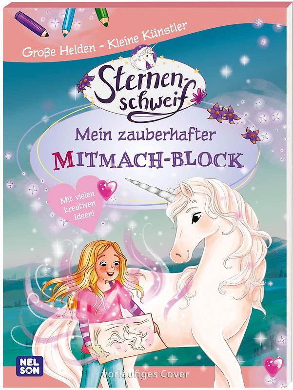 Große Helden - Kleine Künstler: Sternenschweif: Mein zauberhafter Mitmach-Block