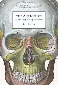 The Anatomist: A True Story of Gray's Anatomy - Hayes, Bill