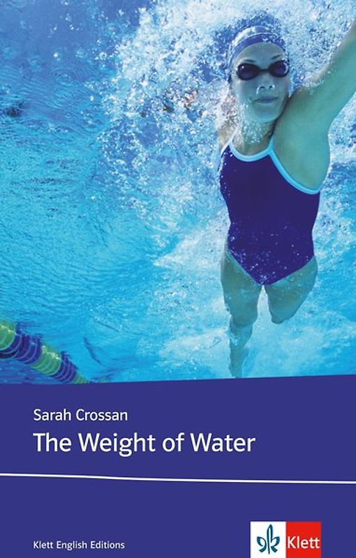 The Weight of Water. Schulausgabe für das Niveau B2, ab dem 6. Lernjahr. Originaltext mit Annotationen