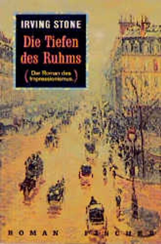 Die Tiefen des Ruhms. Der Roman des Impressionismus