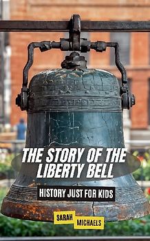 The Story of the Liberty Bell