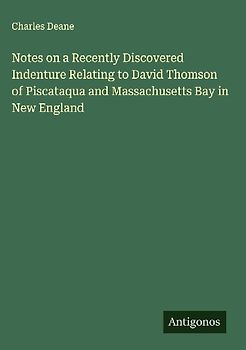 Notes on a Recently Discovered Indenture Relating to David Thomson of Piscataqua and Massachusetts Bay in New England