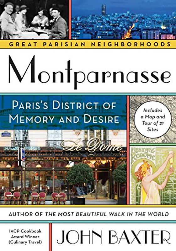 Montparnasse: Paris's District of Memory and Desire (Great Parisian Neighborhoods)