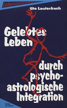 Gelebtes Leben durch psycho-astrologische Integration