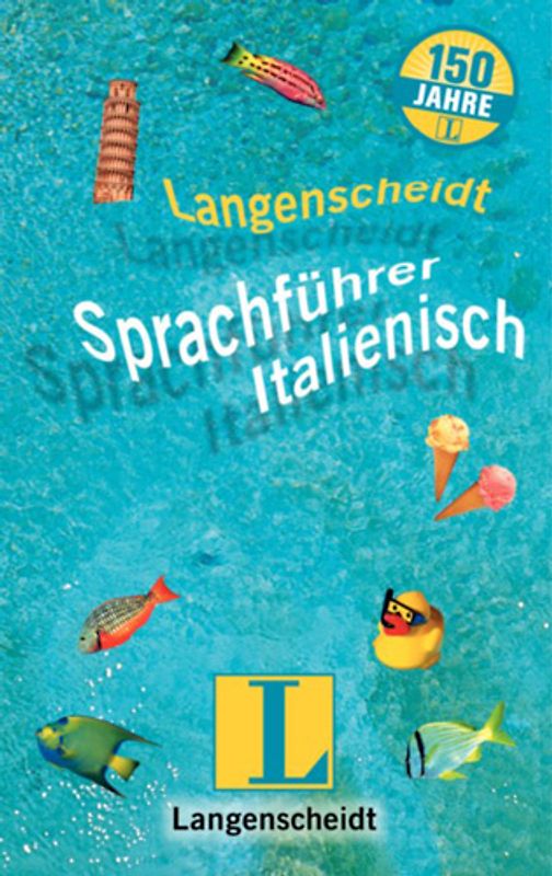 Langenscheidt Sprachführer Jubiläumsausgaben / Italienisch. Für alle wichtigen Situationen im Urlaub
