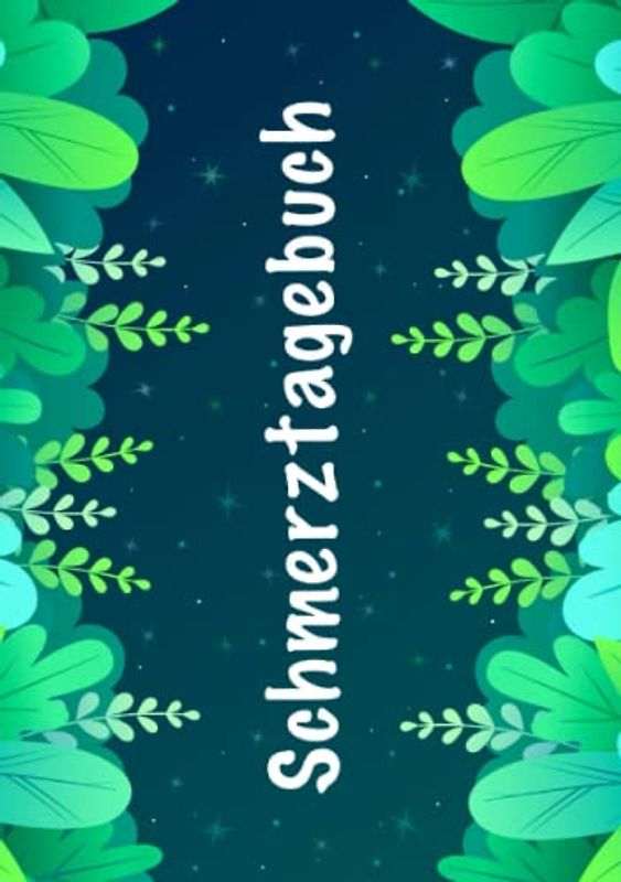 Schmerztagebuch: Tagebuch Schmerzen, DIN A5, Tabellenform, 100 Seiten für insgesamt 1000 Einträge, Ed. grün