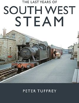 The Last Years of South West Steam