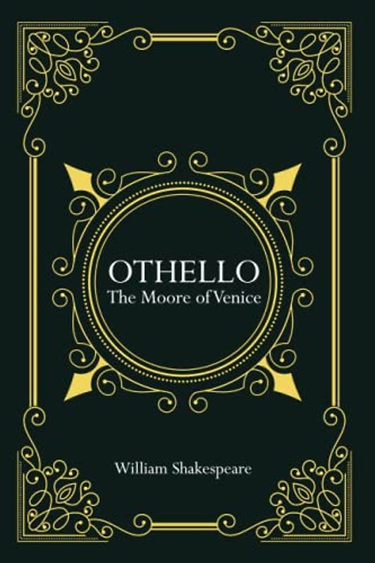 OTHELLO: The Moore of Venice