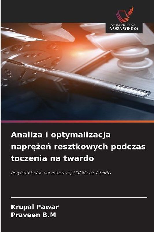 Analiza i optymalizacja napr¿¿e¿ resztkowych podczas toczenia na twardo