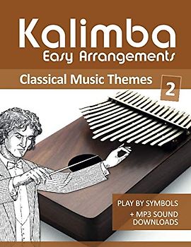 Kalimba Easy Arrangements - Classical Music Themes - 2: Play by Symbols + MP3-Sound Downloads