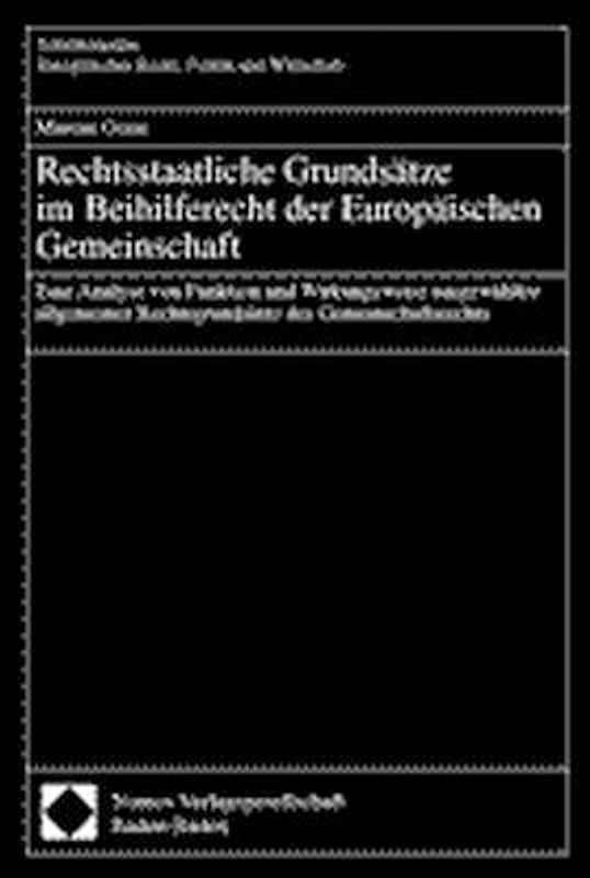 Rechtsstaatliche Grundsätze im Beihilferecht der Europäischen Gemeinschaft