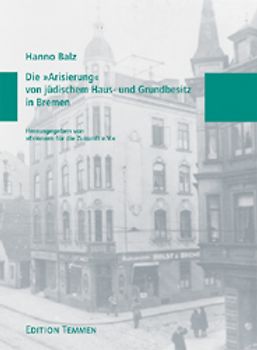Die 'Arisierung' von jüdischem Haus- und Grundbesitz in Bremen