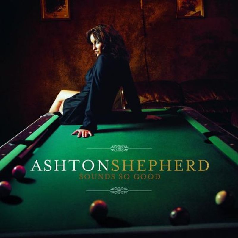 Ashton Shepherd - Sounds So Good