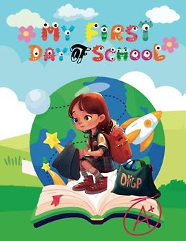 My First Day Of School: Short Stories For Kids, ages 6-12 The School Story children's Book