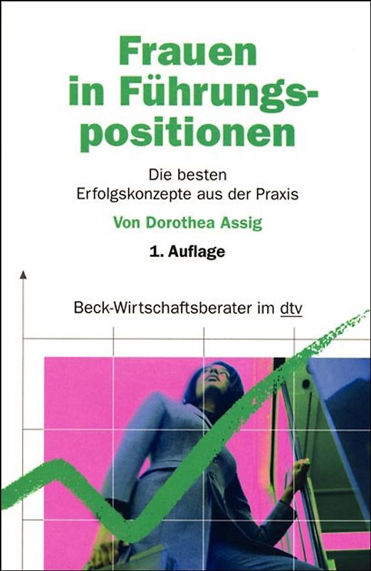 Frauen in Führungspositionen. Die besten Erfolgsmodelle aus der Praxis