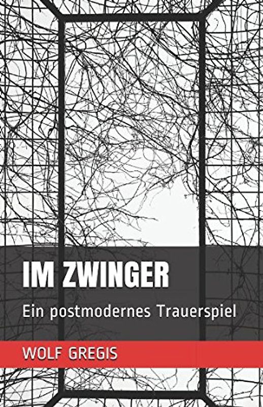 Im Zwinger: Ein postmodernes Trauerspiel