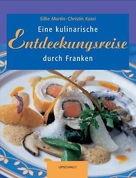 Eine kulinarische Entdeckungsreise durch Franken