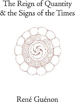 The Reign of Quantity and the Signs of the Times