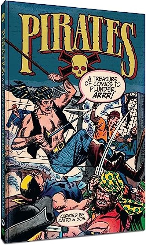 Pirates: A Treasure of Comics to Plunder, Arrr!