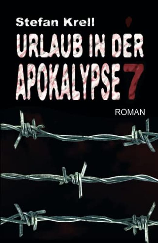 Urlaub in der Apokalypse 7: Endzeit-Thriller