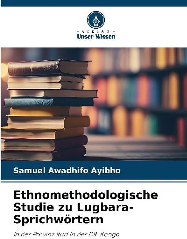 Ethnomethodologische Studie zu Lugbara-Sprichwörtern
