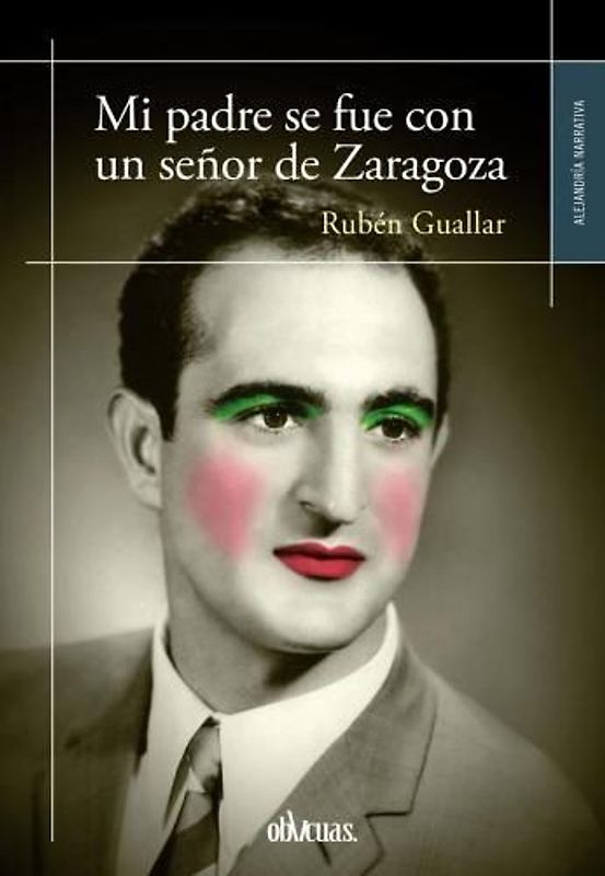 Mi padre se fue con un señor de Zaragoza