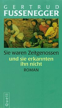 Sie waren Zeitgenossen - und sie erkannten ihn nicht. Roman